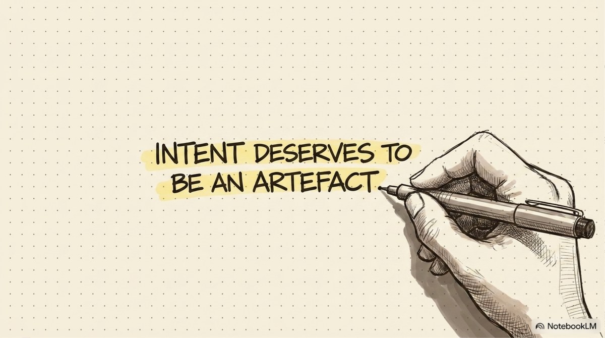 Intent deserves to be an artefact